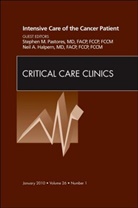 Neil Halpern, Neil A Halpern, Neil A. Halpern, Stephen Pastores, Stephen M Pastores, Stephen M. Pastores - Intensive Care of the Cancer Patient, An Issue of Critical Care Clinics