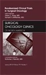Ronald DeMatteo, Ronald P Dematteo, Ronald P. DeMatteo, DeMatteo Ronald P., Adam Yopp, Adam C Yopp... - Randomized Clinical Trials in Surgical Oncology, An Issue of Surgical Oncology Clinics