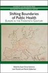 Susan Gross Solomon, Susan Gross Solomon, Susan Gross Solomon, Susan Gross Solomon, Lion Murard, Susan Gross Solomon... - Shifting Boundaries of Public Health