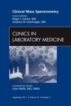 Nigel Clarke, Andrew N Hoofnagle, Andrew N. Hoofnagle - Clinical Mass Spectrometry, An Issue of Clinics in Laboratory Medicine