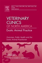 Marcy J Souza, Marcy J. Souza - Zoonoses, Public Health and the Exotic Animal Practitioner, An Issue of Veterinary Clinics: Exotic Animal Practice