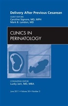 Mark Landon, Mark B Landon, Mark B. Landon, Caroline Signore - Delivery After Previous Cesarean, An Issue of Clinics in Perinatology