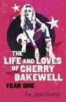 Rai Jayne Hearse, Hearse Rai Jayne - The Life and Loves of Cherry Bakewell: Year One