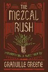 Granville Greene - The Mezcal Rush