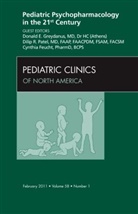 Cynthia Feucht Cynthia Feucht, Donald E Greydanus, Donald E. Greydanus, Dilip Patel, Dilip R Patel, Dilip R. Patel - Pediatric Psychopharmacology in the 21st Century, An Issue of Pediatric Clinics