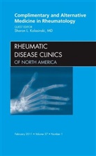 Sharon L Kolasinski, Sharon L. Kolasinski - Complementary and Alternative Medicine in Rheumatology, An Issue of Rheumatic Disease Clinics