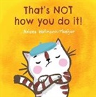 Ariane Hofmann-Maniyar, Ariane Hofmann-Maniyar - That's Not How You Do It!