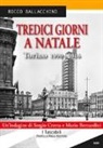 Rocco Ballacchino - Tredici giorni a Natale. Torino 1990-2016