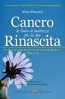 Mara Mussoni - Cancro. La linea di partenza per la tua rinascita
