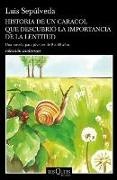 Luis Sepúlveda - Historia de un caracol que descubrió la importancia de la lentitud - Una novela para jóvenes de 8 a 88 años