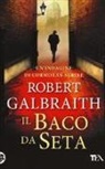 Robert Galbraith - Il baco da seta. Un'indagine di Cormoran Strike
