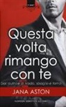 Jana Aston - Questa volta rimango con te