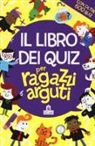Lauren Farnsworth, Gareth Moore, C. Dickason - Il libro dei quiz per ragazzi arguti