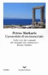 Petros Markaris - L'assassinio di un immortale. Dalle rotte dei migranti alle indagini del commissario Charitos
