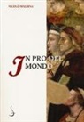 Nicolò Maldina - In pro del mondo. Dante, la predicazione e i generi della letteratura religiosa medievale