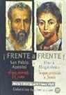 José Ignacio López Vigil, María López Vigil - ¡Frente a frente! : San Pablo Apóstol el que inventó a Cristo y María Magdalena la que conoció a Jesús