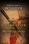 Sergio Conca Bonizzoni - Il serial killer dei Promessi sposi