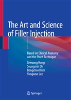 Giwoon Hong, Giwoong Hong, Bongcheol Kim, Bongcheol et al Kim, Yongwoo Lee, Seungmi Oh... - The Art and Science of Filler Injection