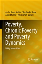 Shashank Bhide, Shashanka Bhide, Anand Kumar, Anand Kumar et al, Aasha Kapur Mehta, Amita Shah - Poverty, Chronic Poverty and Poverty Dynamics