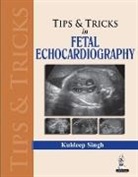 Kuldeep Singh, Kuldeep Singh - Tips & Tricks in Fetal Echocardiography