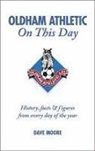 Dave Moore - Oldham Athletic on This Day: History, Facts & Figures from Every Day of the Year