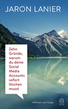 Jaron Lanier - Zehn Gründe, warum du deine Social Media Accounts sofort löschen musst