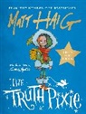 Matt Haig, Chris Mould, Chris Mould - The Truth Pixie