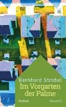 Bernhard Strobel - Im Vorgarten der Palme
