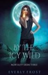 Everly Frost - By the Icy Wild