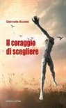 Carmelo Buono - Il coraggio di scegliere