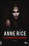 Anne Rice - La regina dei dannati. Le cronache dei vampiri