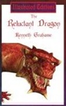 Kenneth Grahame - The Reluctant Dragon (Illustrated Edition)