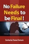 Zacharias Tanee Fomum, Fomum Zacharias Tanee - No Failure Needs to be Final!