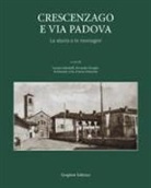 L. Marabelli, F. Ornaghi, F. Scala, D. Schiannini - Crescenzago e via Padova. La storia e le immagini