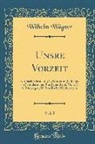 Wilhelm Wagner, Wilhelm Wägner - Unsre Vorzeit, Vol. 2