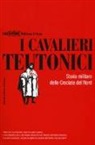 William Urban - I cavalieri teutonici. Storia militare delle crociate del nord