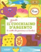 STEVE - Il grande Cucchiaino d'Argento. Le ricette che piacciono ai bambini
