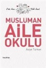Asiye Türkan - Müslüman Aile Okulu