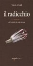 Valeria Arnaldi - Il radicchio. Dal territorio alla tavola