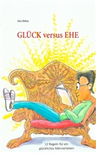 Alex Böhm - Glück versus Ehe