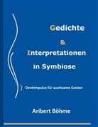 Ariber Böhme, Aribert Böhme, Raimundo Germandi - Gedichte & Interpretationen in Symbiose