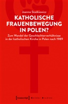 Joanna Staskiewicz - Katholische Frauenbewegung in Polen?