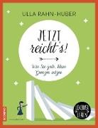 Ulla Rahn-Huber - Jetzt reicht´s!