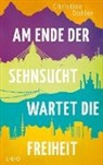 Christine Dohler - Am Ende der Sehnsucht wartet die Freiheit