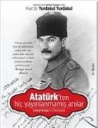 Ahmet Yurdakul - Atatürkten Hic Yayinlanmamis Anilar