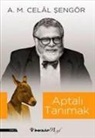 Ali Mehmet Celal sengör, Ali Mehmet Celal Sengör - Aptali Tanimak