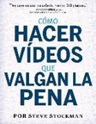 Steve Stockman - Cómo hacer vídeos que valgan la pena