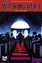 Charlie Adlard, Robert Kirkman, Cliff Rathburn - The Walking Dead - Kein Zurück