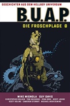 Gu Davies, Guy Davies, Guy Davis, Christopher u a Golden, Mik Mignola, Mike Mignola... - B.U.A.P. - Die Froschplage. .1