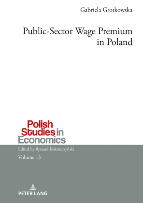 Gabriela Grotkowska, Ryszard Kokoszczynski - Public-Sector Wage Premium in Poland